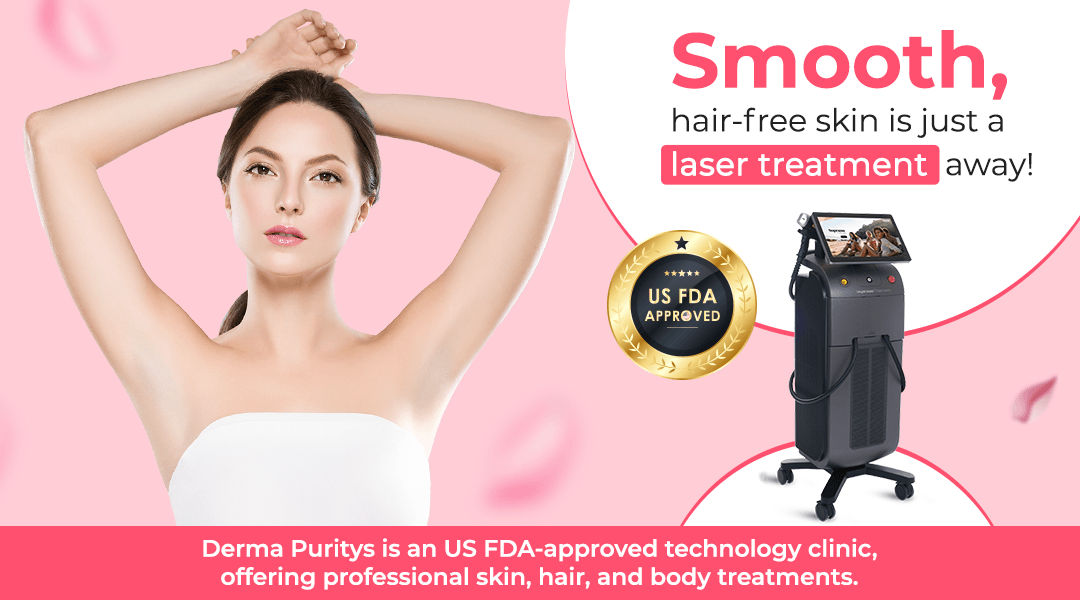Laser Hair Reduction at Dermapuritys Clinic