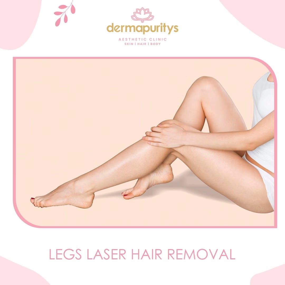 Legs Laser Hair Removal  - Laser Hair Reduction at Dermapuritys